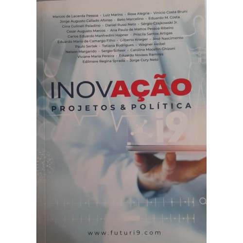 INOVAÇÃO PROJETOS E POLÍTICA/MARCOS DE LACERDA PESSOA E OUTROS