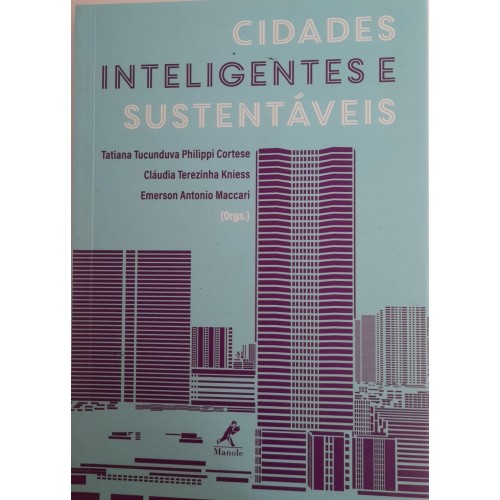 CIDADES INTELIGENTES E SUSTENTÁVEIS/TATIANA TUCUNDUVA  E ORGS.