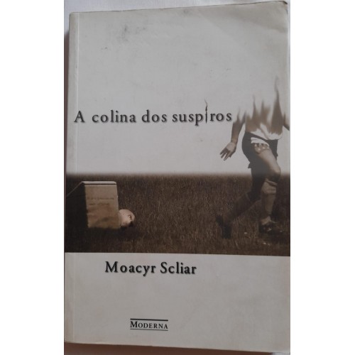  A COLINA DOS SUSPIROS/MOACYR SCLIAR