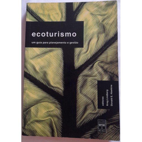 ECOTURISMO-UM GUIA PARA PLANEJAMENTO E GESTÃO/KREG LINDBERG-DONALD E.HAWKINS