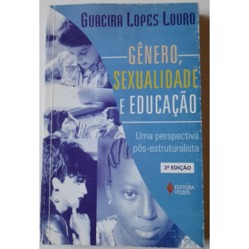 GÊNERO,SEXUALIDADE E EDUCAÇÃO/GARCIA LOPES LOURO 