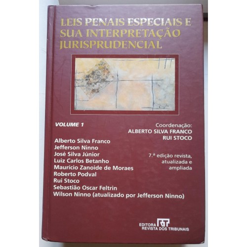 LEIS PENAIS ESPECIAIS E SUA INTERPRETAÇÃO JURISPRUDENCIAL VOL.1/ALBERTO SILVA FRANCO E OUTROS