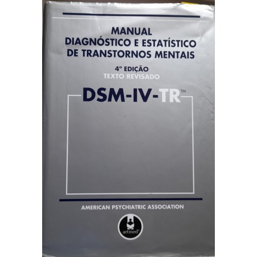 MANUAL DIAGNÓSTICO E ESTATÍSTICO DE TRANSTORNOS MENTAIS/TRADUÇÃO CLÁUDIA DORNELLES 