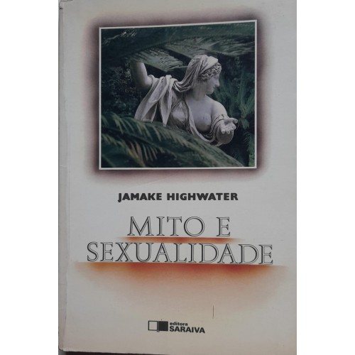 MITO E SEXUALIDADE/JAMAKE HIGHWATER