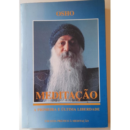 MEDITAÇÃO-A PRIMEIRA E ÚLTIMA LIBERDADE