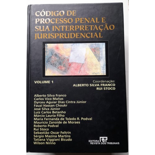 CÓDIGO PENAL E SUA INTERPRETAÇÃ0 JURISPRUDENCIAL VOL.1/ALBERTO SILVA FRANCO RUI STOCO