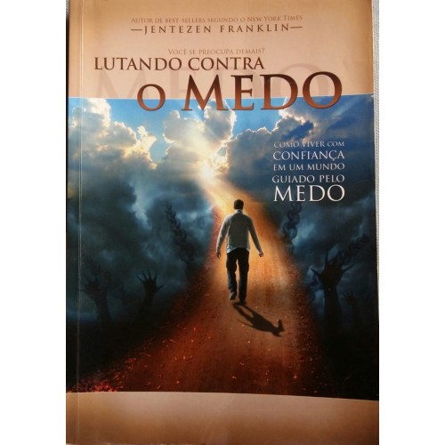 JENTZEN FRANKLIN LUTANDO CONTRA O MEDO
