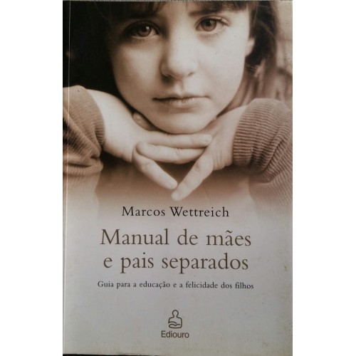 MARCOS WETTREICH MANUAL DE MÃES E PAIS SEPARADOS