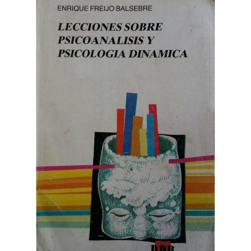 ENRIQUE FREIJO BALSEBRE LECIONES SOBRE PSICOANALISIS Y PSICOLOGIA DINAMICA