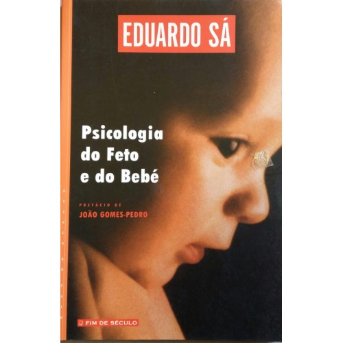 EDUARDO SÁ PSICOLOGIA DO FETO E DO BEBÊ 