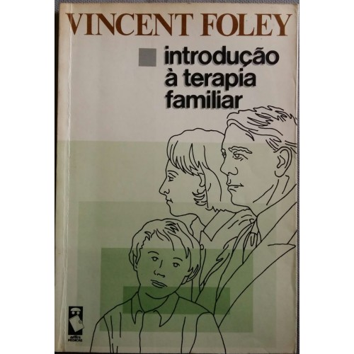 VINCENT FOLEY INTRODUÇÃO À TERAPIA FAMILIAR