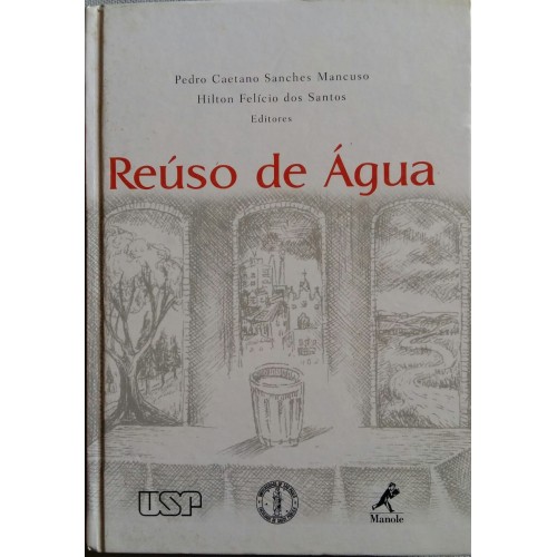 REUSO DE ÁGUA  PEDRO CAETANO  SANCHES MANCUSO & HILTON FELÍCIO DOS SANTOS