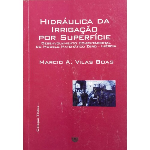 HIDRÁULICA DA IRRIGAÇÃO POR SUPERFÍCIE MARCIO A. VILAS BOAS