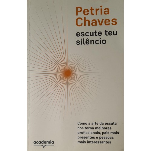 ESCUTE SEU SILÊNCIO/PETRIA CHAVES