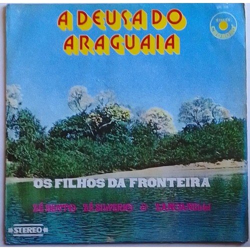 LP OS FILHOS DA FRONTEIRA A DEUSA DO ARAGUAIA (ZÉ BENTO ZÉ SILVÉRIO & ZANCANELLI)