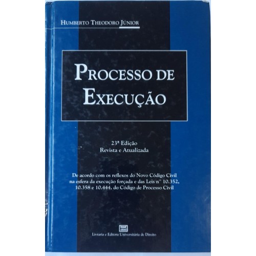 PROCESSO DE EXECUÇÃO/HUMBERTO THEODORO JÚNIOR