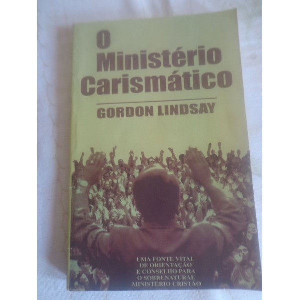 O MINISTÉRIO CARISMÁTICO GORDON LINDSAY