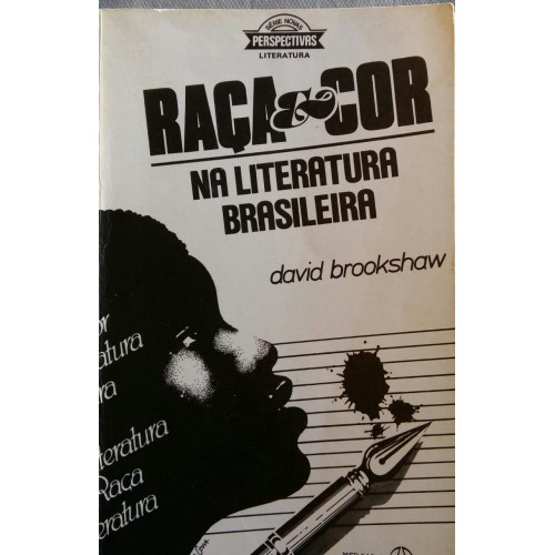 DAVID BROOKSHAW RAÇA E COR NA LITERATURA BRASILEIRA 