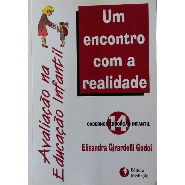 AVALIAÇÃO NA EDUCAÇÃO INFANTIL UM ENCONTRO COM A REALIDADE ELISANDRA GIRARDELLI GODOI