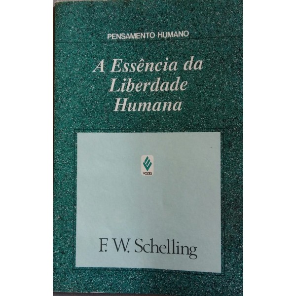 A ESSÊNCIA DA LIBERDADE HUMANA F.W.SCHELLING