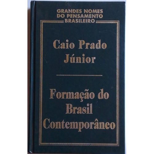 CAIO PRADO JÚNIOR FORMAÇÃO DO BRASIL CONTEMPORÂNEO 
