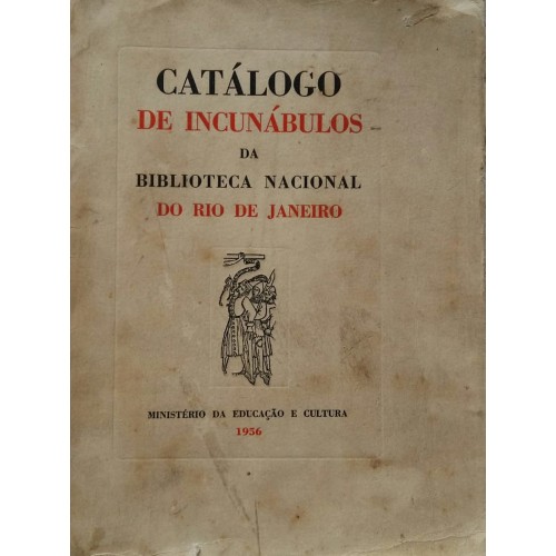 CATÁLOGO DE INCUNÁBULOS DA BIBLIOTECA NACIONAL DO RIO DE JANEIRO