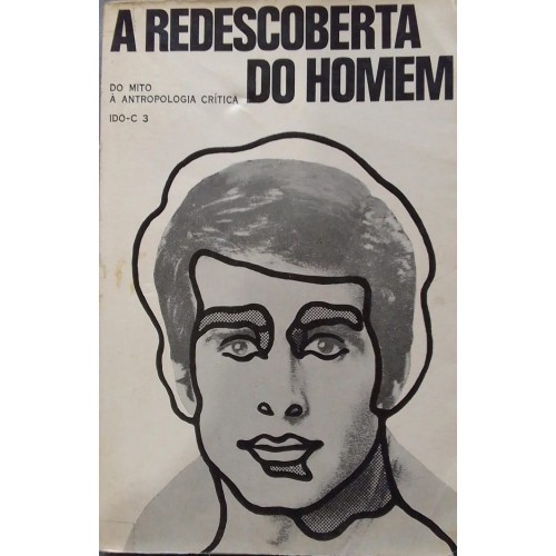 A REDESCOBERTA DO HOMEM DO MITO À ANTROPOLOGIA CRÍTICA
