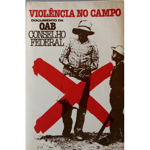 VIOLÊNCIA NO CAMPO  DOCUMENTO DA O.A.B CONSELHO FEDERAL