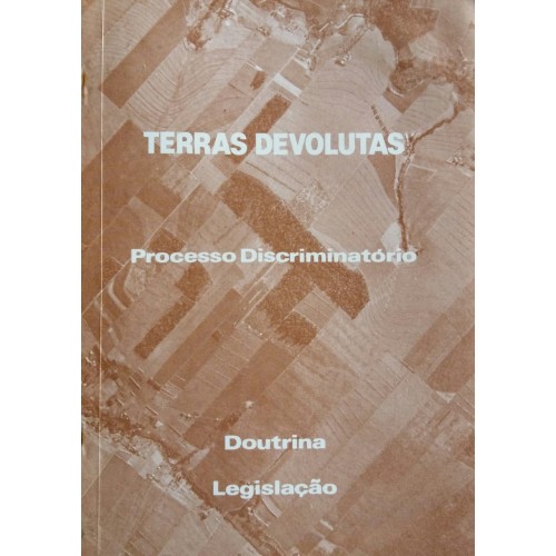 TERRAS DEVOLUTAS DOUTRINA LEGISLAÇÃO