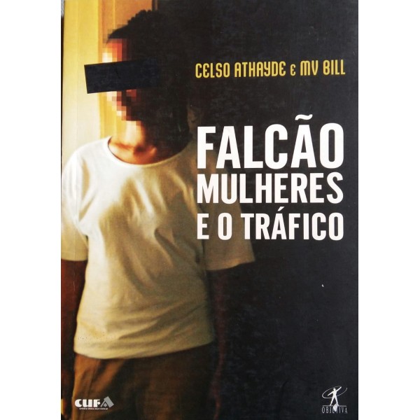 CELSO ATHAYDE E MV BILL FALCÃO MULHERES E O TRÁFICO