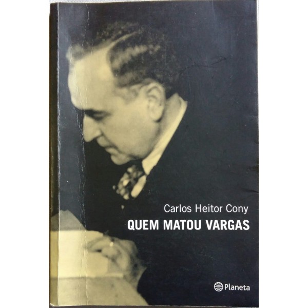CARLOS HEITOR CONY QUEM MATOU VARGAS