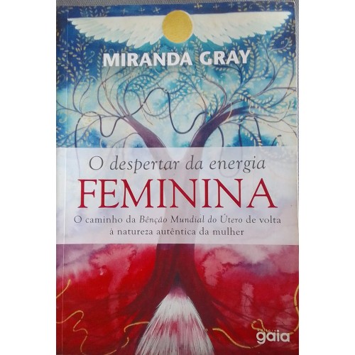 MIRANDA GRAY  O DESPERTAR DA ENERGIA FEMININA