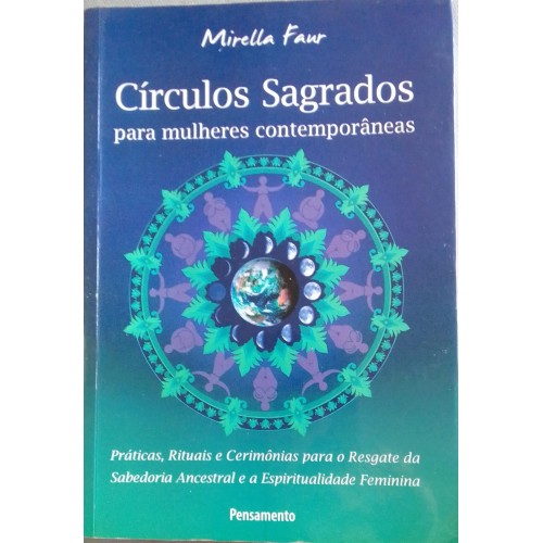 MIRELLA FAUR CÍRCULOS SAGRADOS PARA MULHERES CONTEMPORÂNEAS