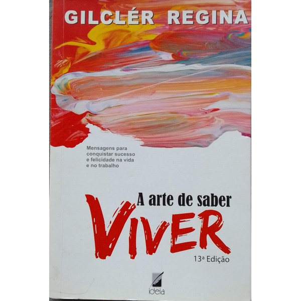 A ARTE DE SABER VIVER GILCLÉR REGINA 