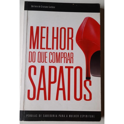 MELHOR QUE COMPRAR SAPATOS-CRISTIANE CARDOSO 