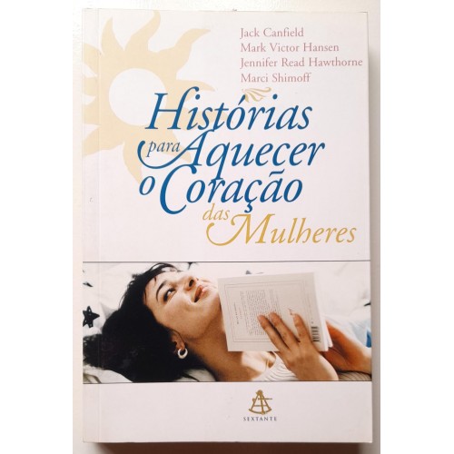 HISTÓRIAS PARA AQUECER O CORAÇÃO DAS MULHERES