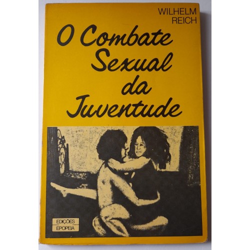 O COMBATE SEXUAL DA JUVENTUDE WILHELM REICH