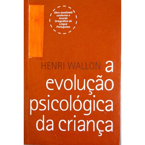 HENRI WALLON A EVOLUÇÃO PSICOLÓGICA DA CRIANÇA