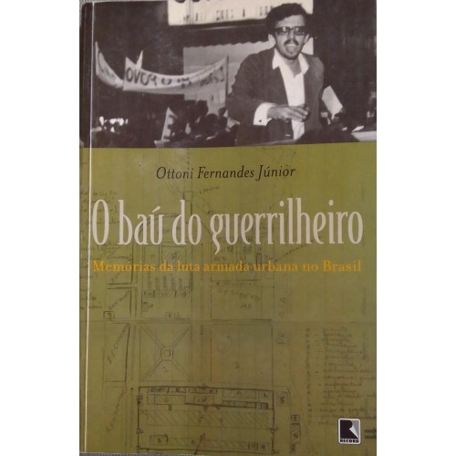 OTTONI FERNANDES JÚNIOR O BAÚ DO GUERRILHEIRO