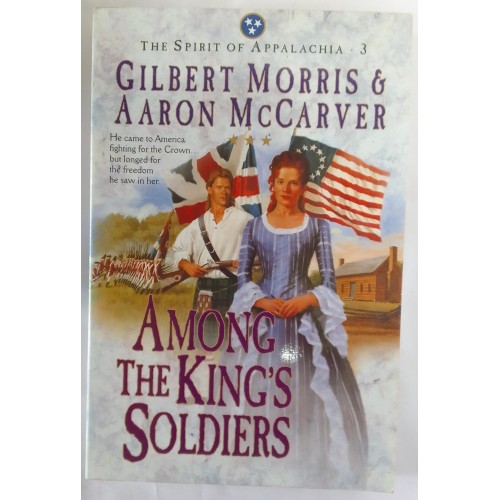 AMONG THE KING`S SOLDIERS-GIBERT MORRIS E AARON McCARVER AMONG THE KING`S SOLDIERS-GIBERT MORRIS E AARON McCARVER