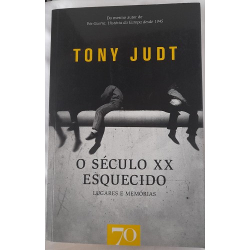 O século XX esquecido-Tony Judt 