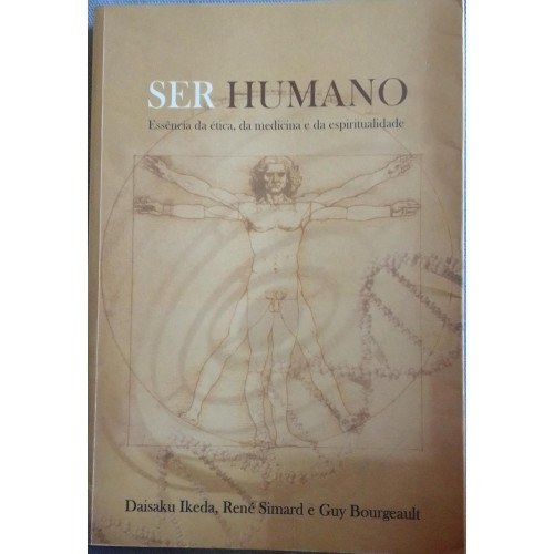 DAISAKU IKEDA, RENÊ SIMARD E GUY BOUERGEAULT SER HUMANO