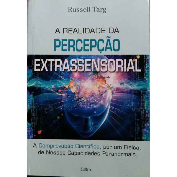 RUSSELL TARG A REALIDADE DA PERCEPÇÃO EXTRASSENSORIAL