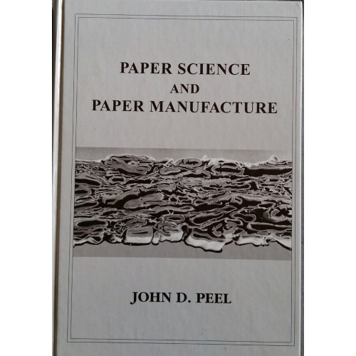 JOHN D. PEEL PAPER SCIENCE AND PAPER MANUFACTURE