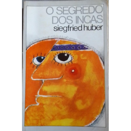 O SEGREDO DOS INCAS SIEGFRIED HUBER 