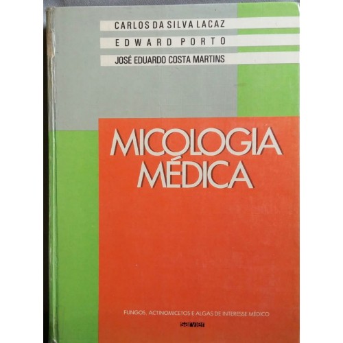 MICOLOGIA MÉDICA  CARLOS DA SILVA EDWARDO PORTO JOSÉ E. COSTA MARTINS