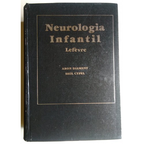 NEUROLOGIA INFANTIL-LEFÉVRE-ARON DIAMENT E SAUL CYPEL