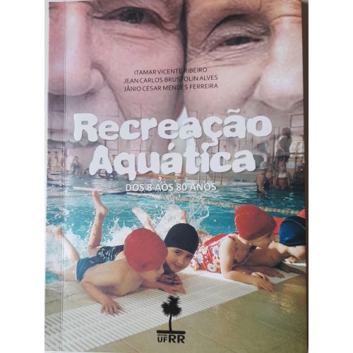 RECREAÇÃO AQUÁTICA DOS 8 AOS 80-ITAMAR VICENTE RIBEIRO 
