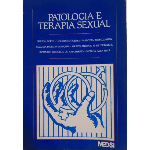 PATOLOGIA E TERAPIA SEXUAL/GERSON LOPES E OUTROS