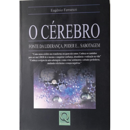 O CÉREBRO-FONTE DA LIDERANÇA,PODER E...SABOTAGEM/EUGÊNIO FERRAREZI